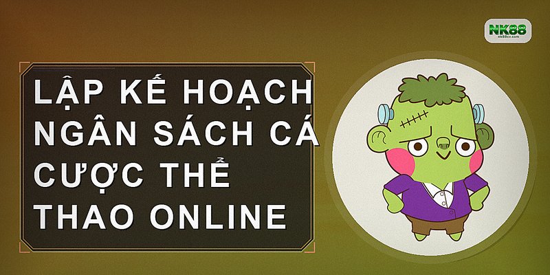 Lập kế hoạch ngân sách cá cược thể thao online